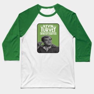 Kevin Turvey Investigates - Green Background Baseball T-Shirt